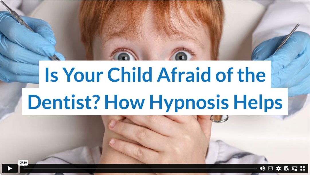 Is Your Child Afraid of the Dentist? How Hypnosis Helps