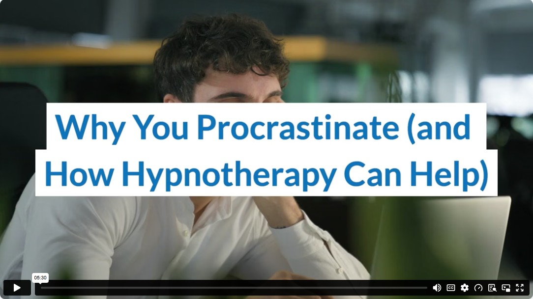 Why You Procrastinate (and How Hypnotherapy Can Help)