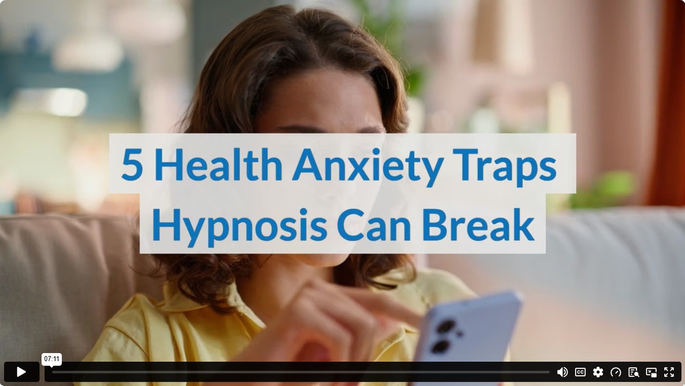 5 Health Anxiety Traps Hypnosis Can Break